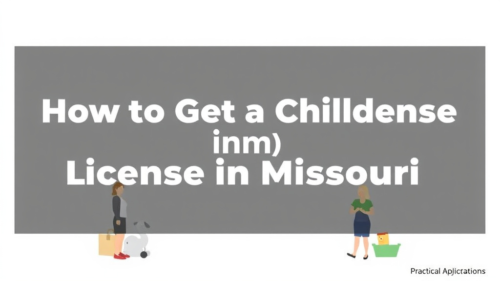 Practical workflow diagram for get a Childcare License in Missouri